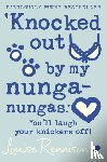 Rennison, Louise - ‘Knocked out by my nunga-nungas.’