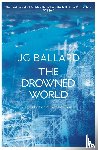 Ballard, J. G. - The Drowned World