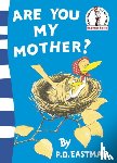 Eastman, P. D. - Are You My Mother?
