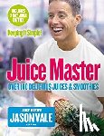 Vale, Jason - Juice Master Keeping It Simple