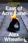 Wheatle, Alex - East of Acre Lane
