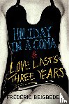 Beigbeder, Frédéric - Beigbeder, F: Holiday in a Coma & Love Lasts Three Years