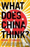 Leonard, Mark - What Does China Think?