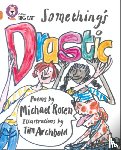 Rosen, Michael - Something’s Drastic