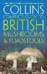 Sterry, Paul, Hughes, Barry - Collins Complete British Mushrooms and Toadstools