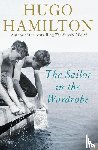 Hamilton, Hugo - The Sailor in the Wardrobe