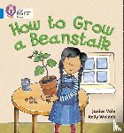 Vale, Janice - How to Grow a Beanstalk