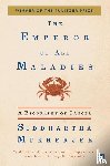 Mukherjee, Siddhartha - The Emperor of All Maladies