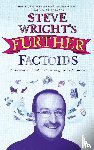 Wright, Steve - Steve Wright’s Further Factoids