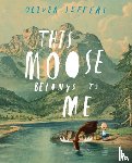 Jeffers, Oliver - This Moose Belongs to Me