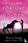 Gregg, Stacy - Fortune and the Golden Trophy
