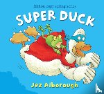Alborough, Jez - Super Duck