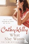 Kelly, Cathy - What She Wants