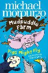 Morpurgo, Michael - Pigs Might Fly!