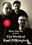 Pilkington, Karl, Merchant, Stephen, Gervais, Ricky - The World of Karl Pilkington