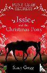 Gregg, Stacy - Issie and the Christmas Pony