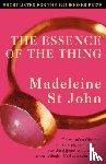 St. John, Madeleine - The Essence of the Thing