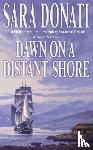 Donati, Sara - Dawn on a Distant Shore