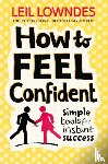 Lowndes, Leil - How to Feel Confident