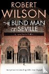 Wilson, Robert - The Blind Man of Seville