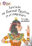 Anderson, Scoular - How to be an Ancient Egyptian