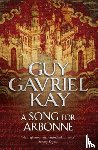 Kay, Guy Gavriel - A Song for Arbonne