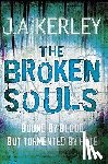 Kerley, J. A. - The Broken Souls
