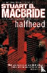 MacBride, Stuart B. - Halfhead