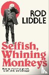 Liddle, Rod - Selfish Whining Monkeys