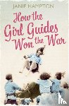 Hampton, Janie - How the Girl Guides Won the War
