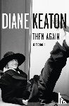 Keaton, Diane - Then Again