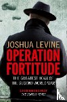 Levine, Joshua - Operation Fortitude