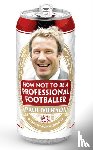 Merson, Paul - How Not to Be a Professional Footballer