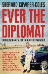 Cowper-Coles, Sherard - Ever the Diplomat