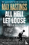 Hastings, Max - All Hell Let Loose