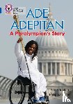 Adepitan, Ade - Ade Adepitan: A Paralympian’s Story