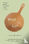 Blythman, Joanna - What to Eat