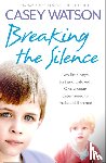 Watson, Casey - Breaking the Silence
