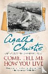 Christie, Agatha - Come, Tell Me How You Live