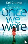 Zhang, Kat - Once We Were