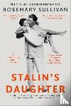 Sullivan, Rosemary - Stalin’s Daughter