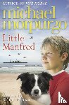 Morpurgo, Michael - Little Manfred