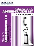 Pearce, Kathryn, Taylor, Carol Ann, Leckie & Leckie - National 4/5 Administration and IT Course Notes