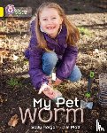 Morgan, Sally - My Pet Worm