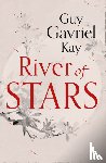 Guy Gavriel Kay - River of Stars