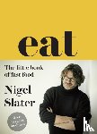 Slater, Nigel - Eat – The Little Book of Fast Food