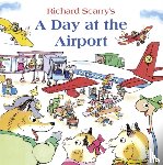 Scarry, Richard - A Day at the Airport