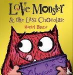 Bright, Rachel - Love Monster and the Last Chocolate