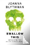 Blythman, Joanna - Swallow This