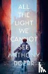 Doerr, Anthony - All The Light We Cannot See